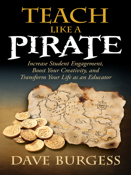 Title details for Teach Like a PIRATE by Dave Burgess - Available